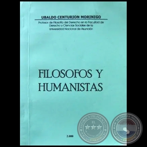FILOSOFOS Y HUMANISTAS - Autor: UBALDO CENTURIÓN MORÍNIGO - Año 2020